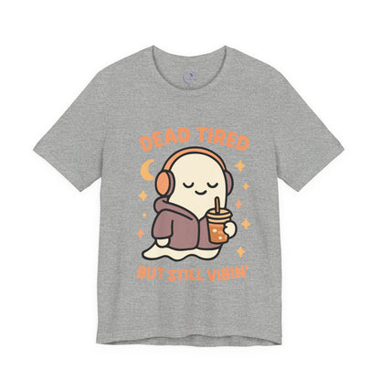 'Dead Tired' Ghost Vibing Unisex T-Shirt - Funny Halloween Cute Apparel