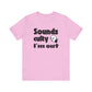 Funny "Sounds Culty, I'm Out" - Unisex Tee