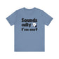 Funny "Sounds Culty, I'm Out" - Unisex Tee