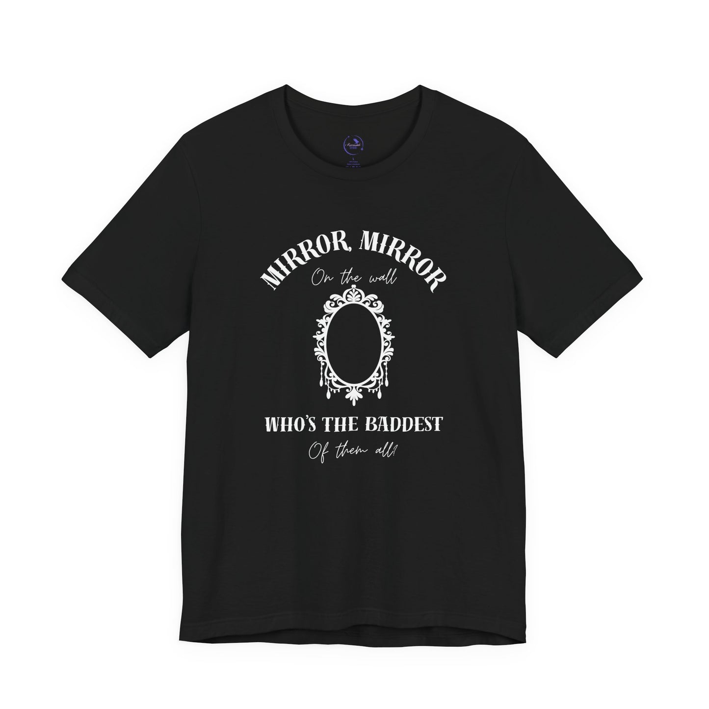 Mirror Mirror Unisex Tee - T-Shirt for Confident Souls