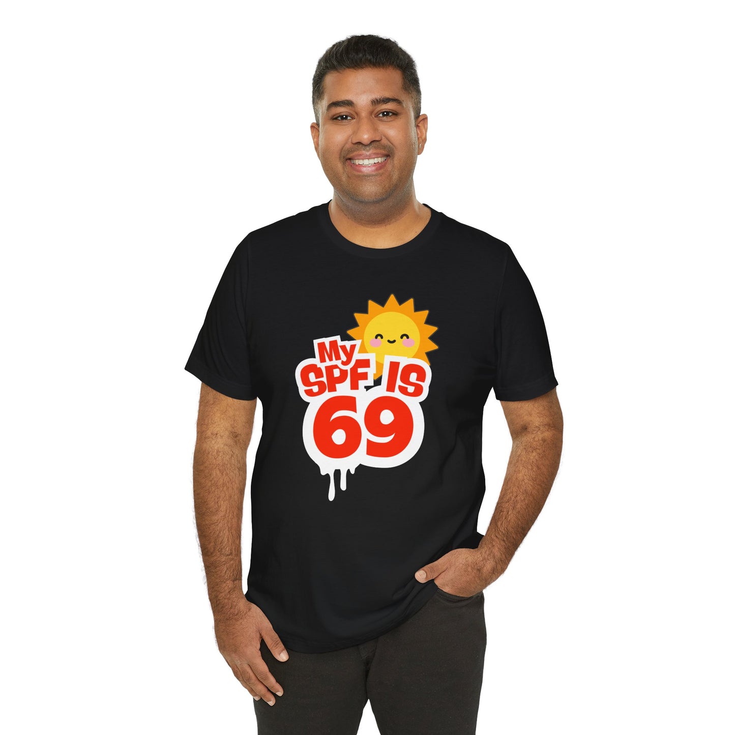 My SPF Is 69 Unisex Jersey Tee - Fun Summer T-Shirt