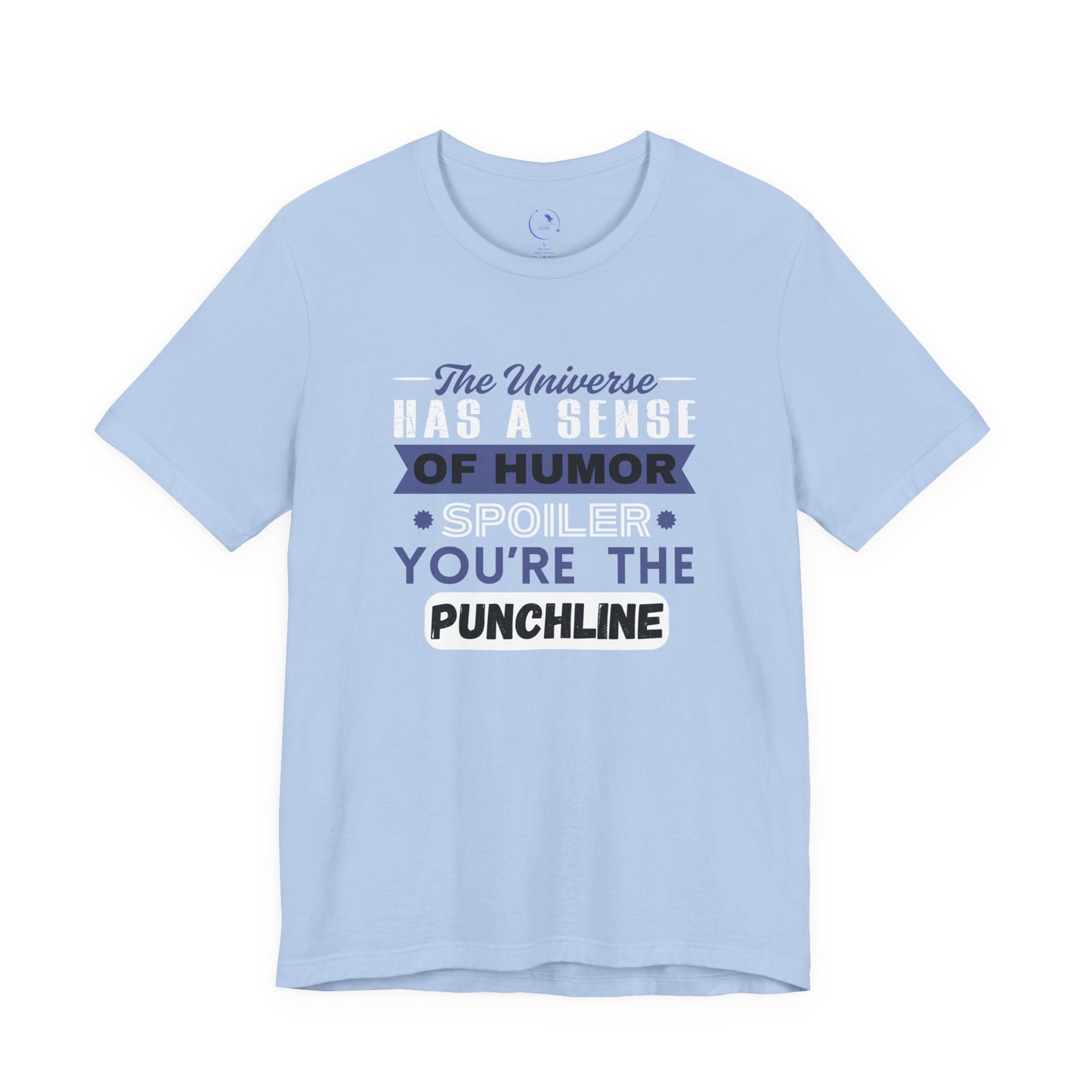 Funny Universe Humor T-Shirt – You're the Punchline Tee