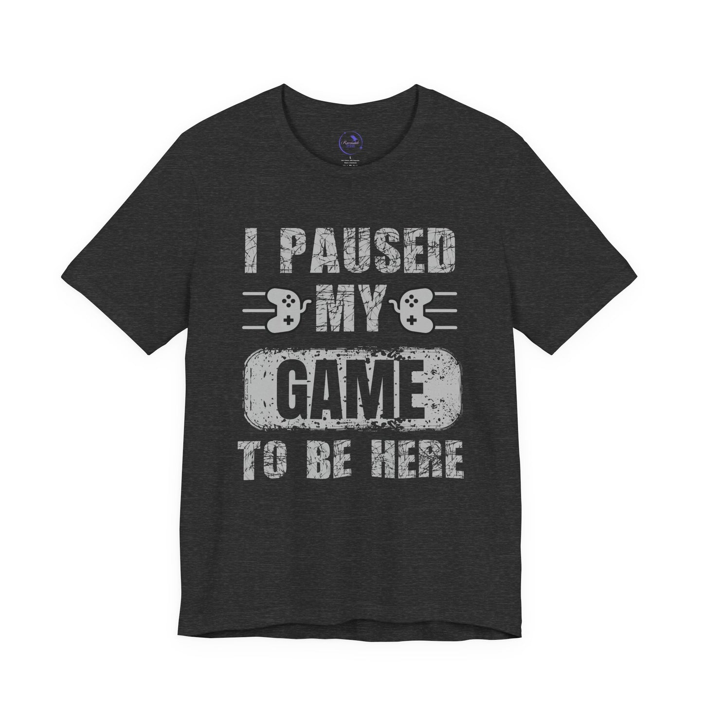 Gamer's Unisex Tee – I Paused My Game To Be Here, Video Game Shirt, Fun Gaming Apparel, Cool Geek Fashion, Gift for Gamers