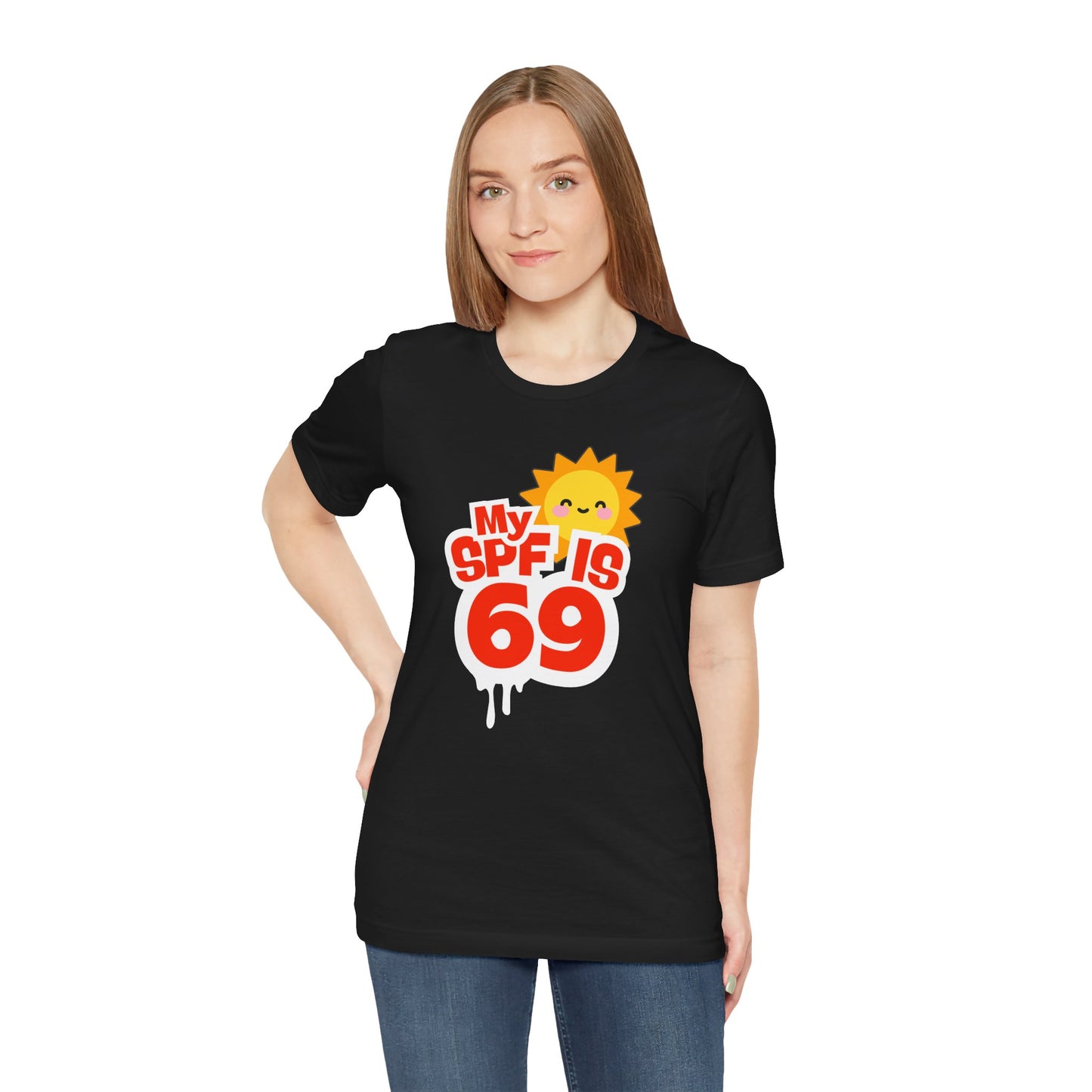My SPF Is 69 Unisex Jersey Tee - Fun Summer T-Shirt