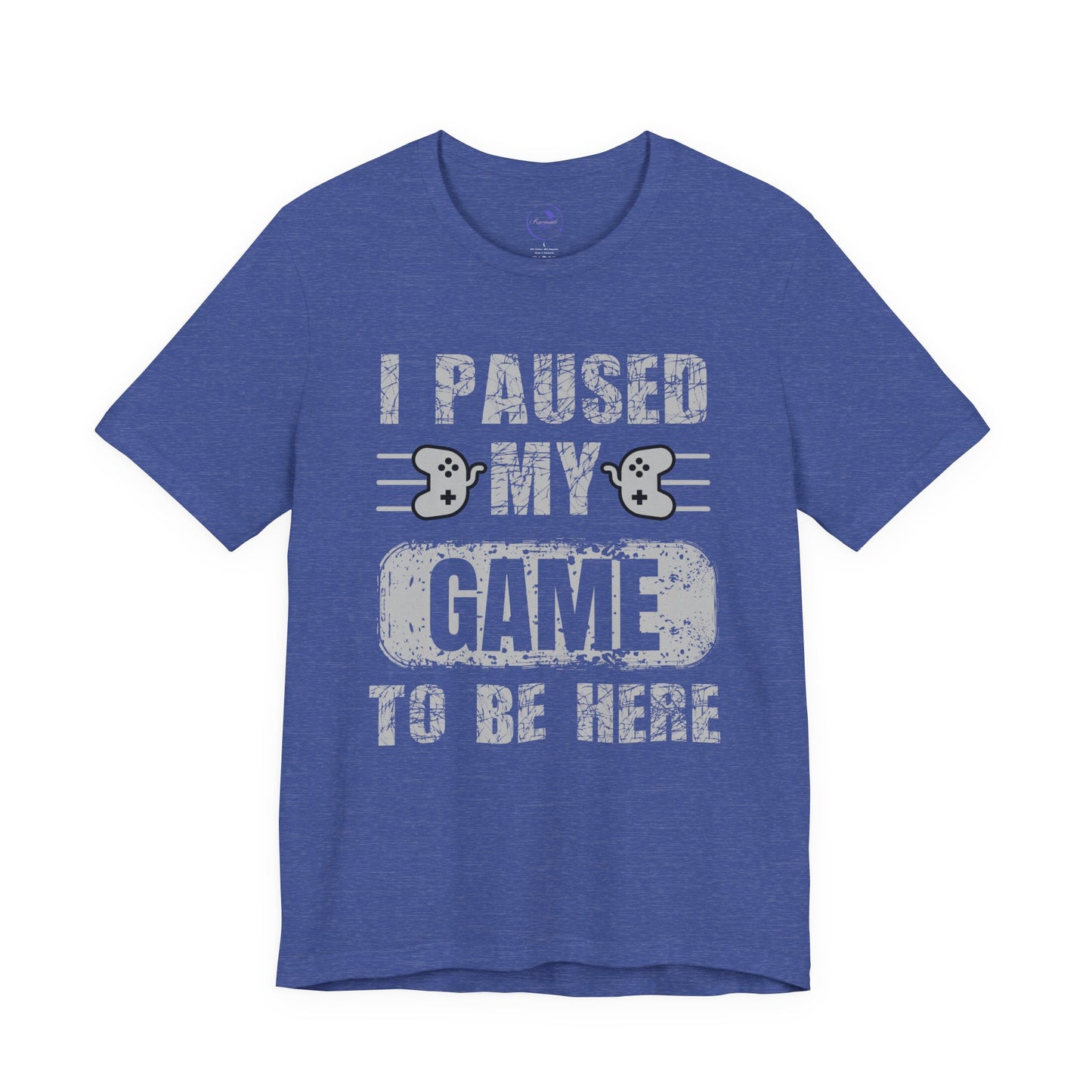 Gamer's Unisex Tee – I Paused My Game To Be Here, Video Game Shirt, Fun Gaming Apparel, Cool Geek Fashion, Gift for Gamers