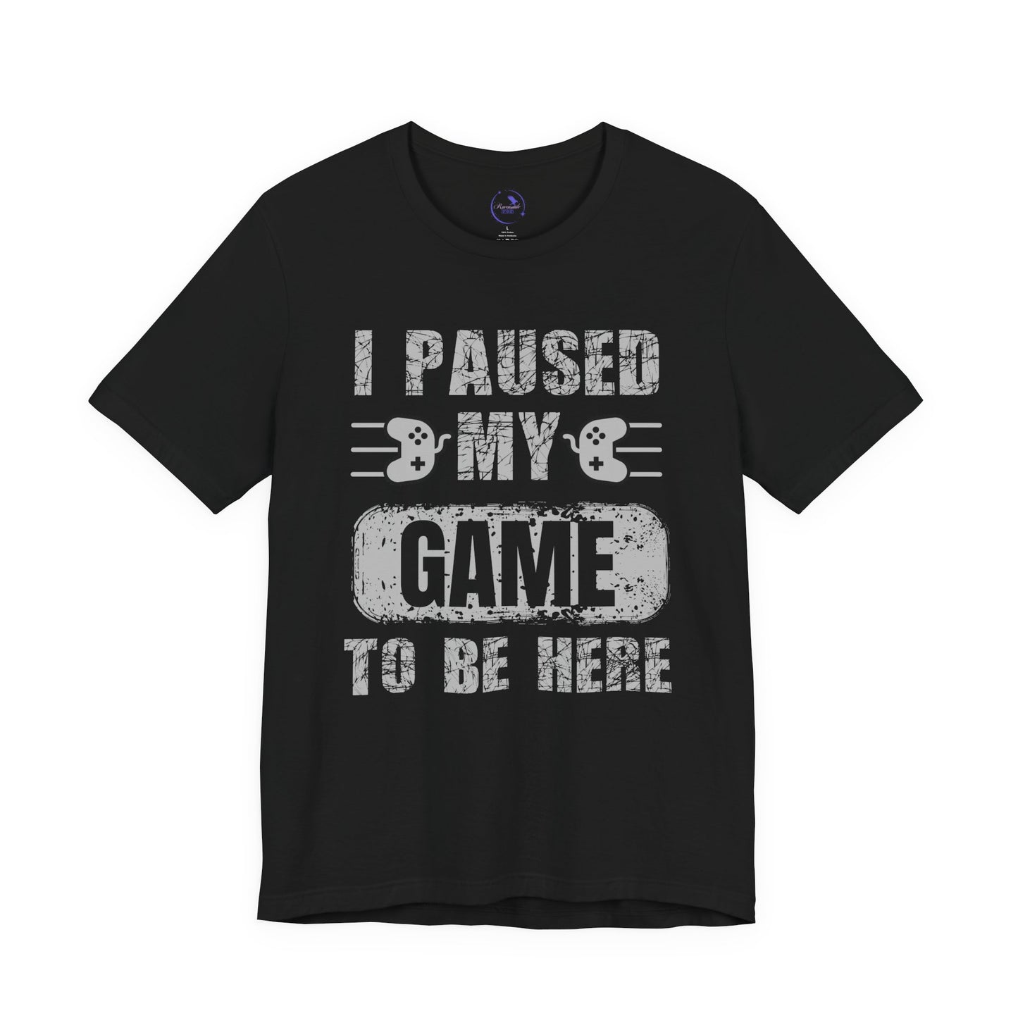 Gamer's Unisex Tee – I Paused My Game To Be Here, Video Game Shirt, Fun Gaming Apparel, Cool Geek Fashion, Gift for Gamers
