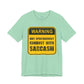 Funny Sarcasm Warning Tee - Unisex Jersey Short Sleeve Shirt