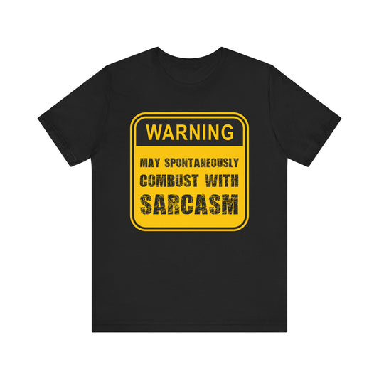 Funny Sarcasm Warning Tee - Unisex Jersey Short Sleeve Shirt