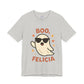 'Boo Felicia' Ghost Vibing Unisex T-Shirt - Funny Halloween Cute Apparel