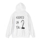 "Hooked on You" Unisex Heavy Blend Hooded Sweatshirt