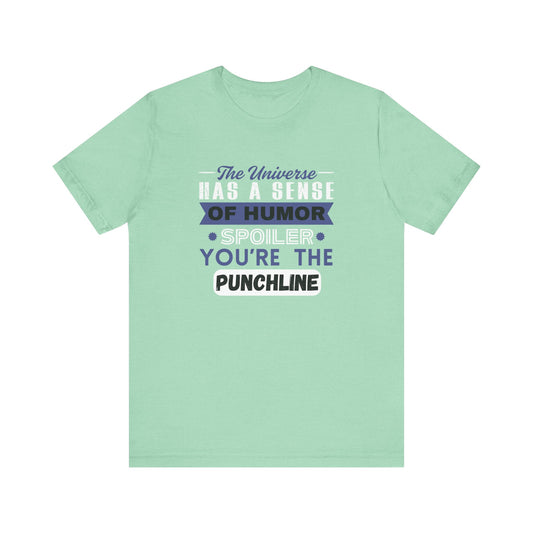Funny Universe Humor T-Shirt – You're the Punchline Tee