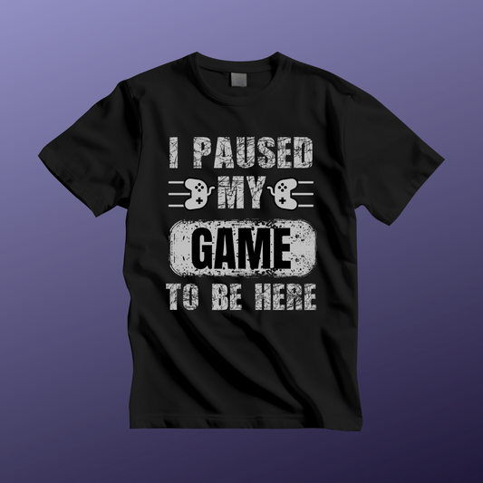 Gamer's Unisex Tee – I Paused My Game To Be Here, Video Game Shirt, Fun Gaming Apparel, Cool Geek Fashion, Gift for Gamers