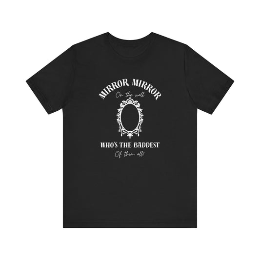 Mirror Mirror Unisex Tee - T-Shirt for Confident Souls