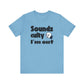 Funny "Sounds Culty, I'm Out" - Unisex Tee
