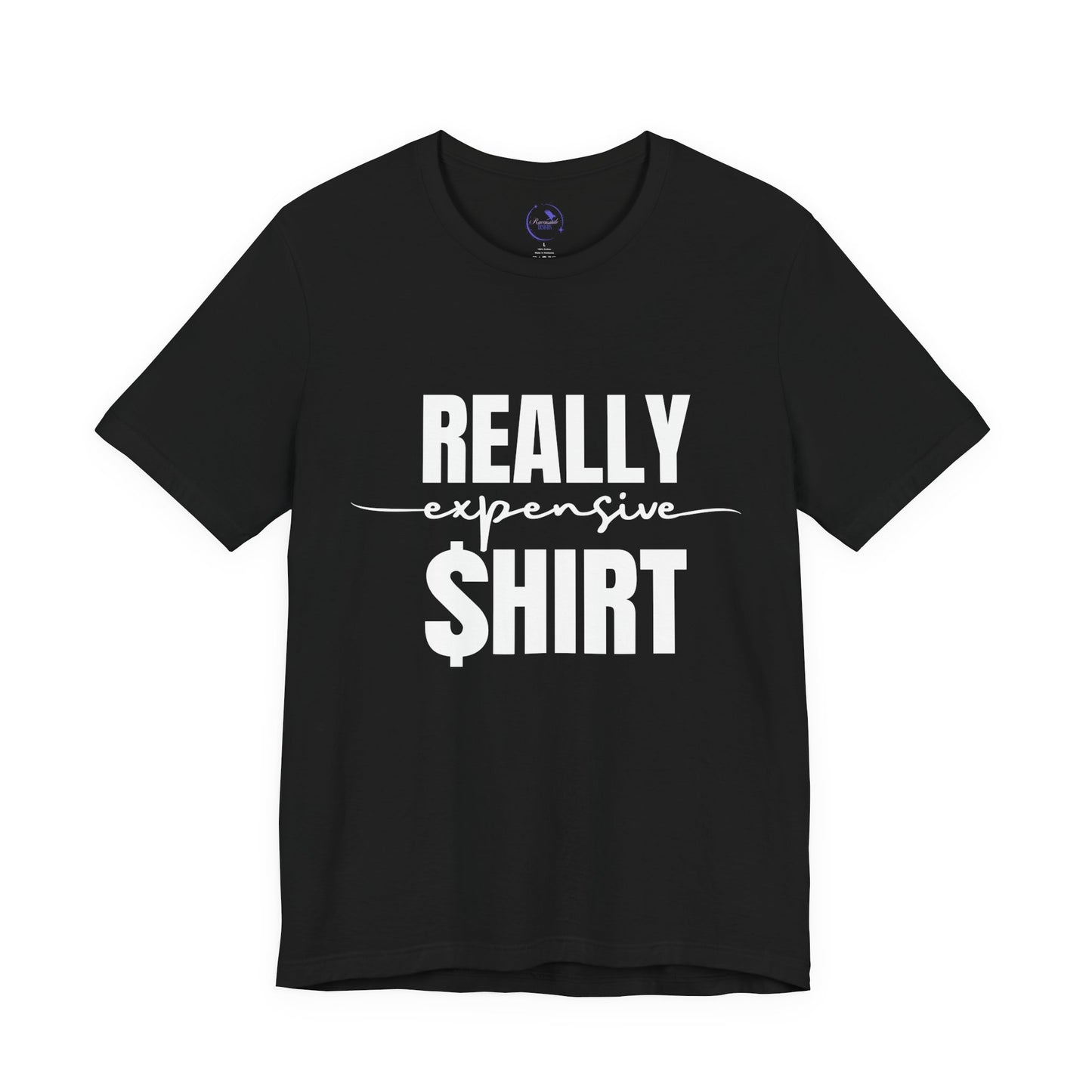 Really Expensive Shirt - Unisex Jersey Tee, Funny T-Shirt, Gift for Him/Her, Casual Wear, Birthday Gift, Humor Apparel