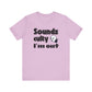 Funny "Sounds Culty, I'm Out" - Unisex Tee