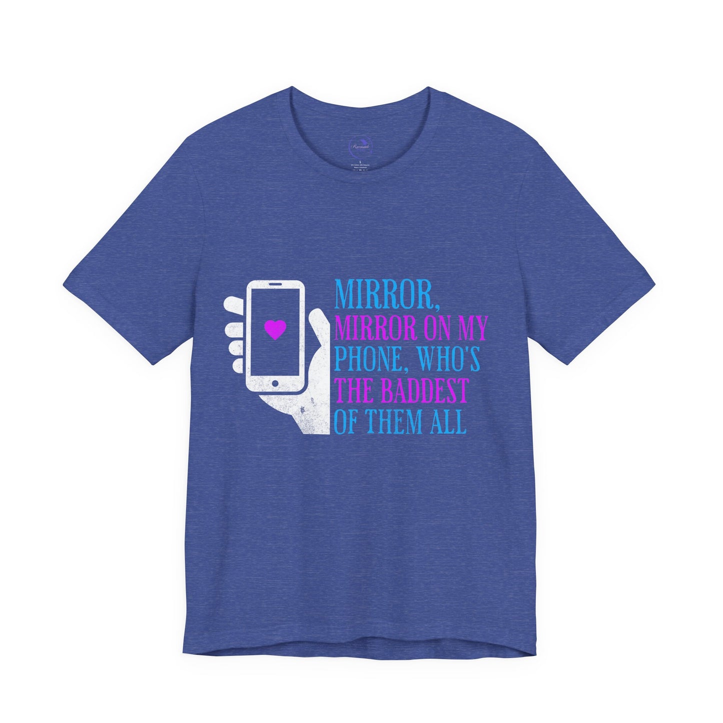 "Mirror, Mirror on my Phone" Fun, Stylish Unisex Short Sleeve Shirt, Gift for Friends, Birthday, Casual Wear, Self-Love