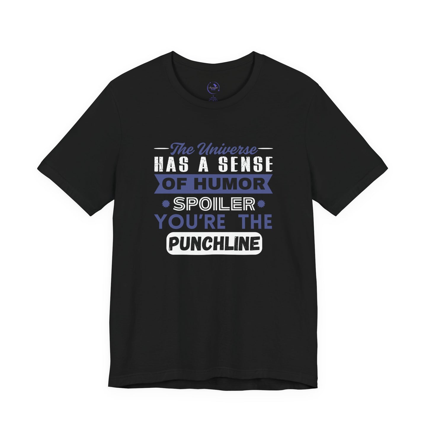 Funny Universe Humor T-Shirt – You're the Punchline Tee