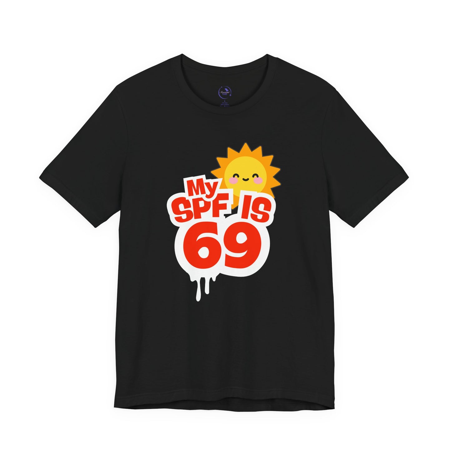 My SPF Is 69 Unisex Jersey Tee - Fun Summer T-Shirt