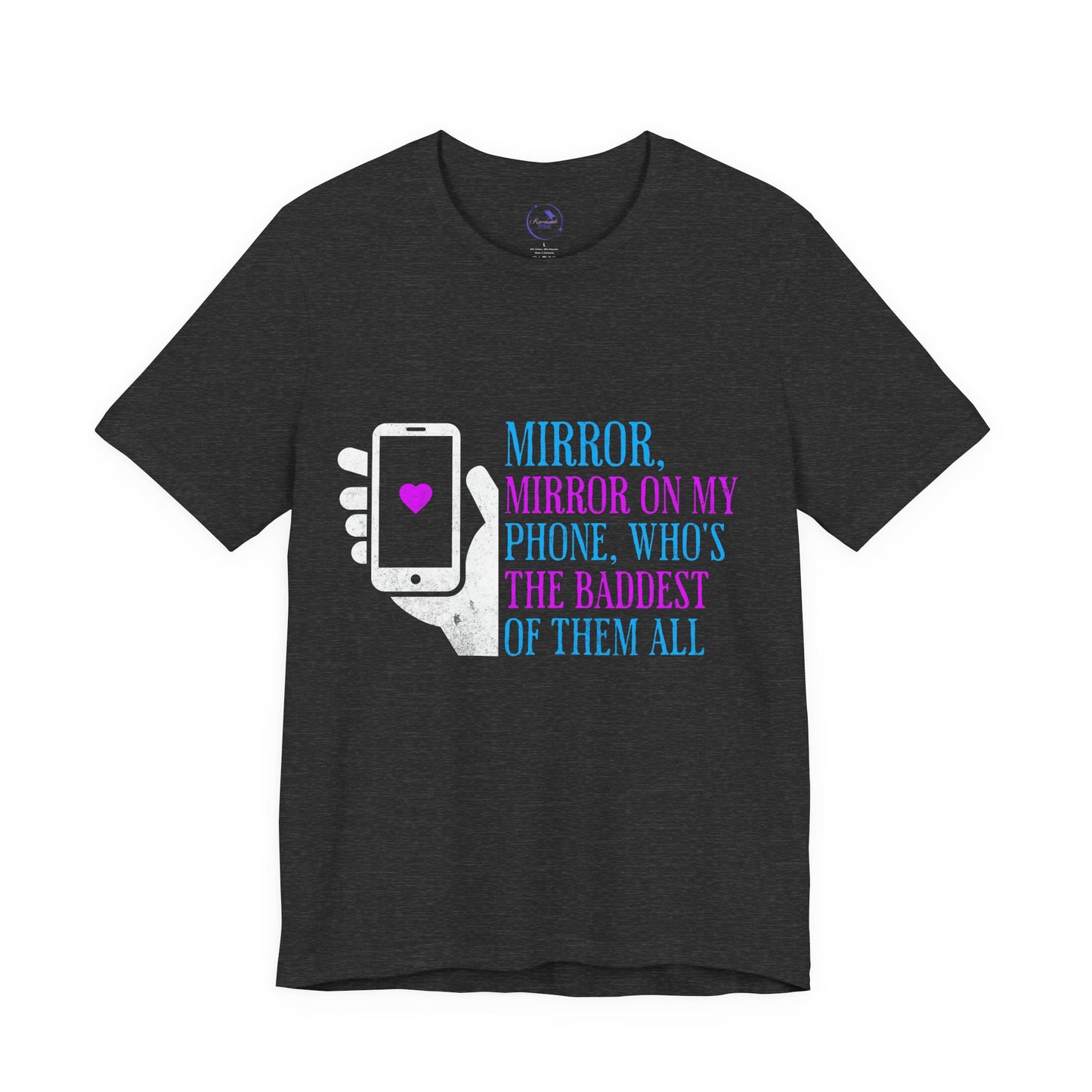 "Mirror, Mirror on my Phone" Fun, Stylish Unisex Short Sleeve Shirt, Gift for Friends, Birthday, Casual Wear, Self-Love