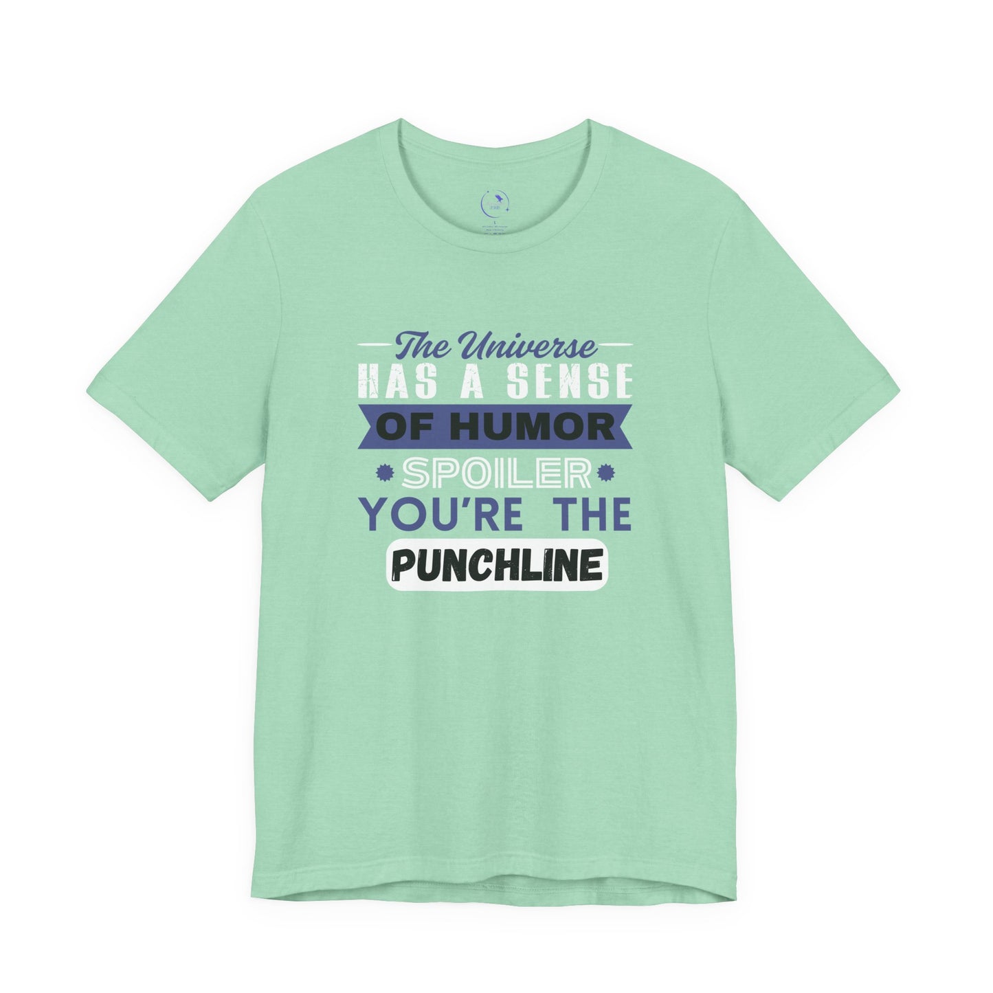 Funny Universe Humor T-Shirt – You're the Punchline Tee
