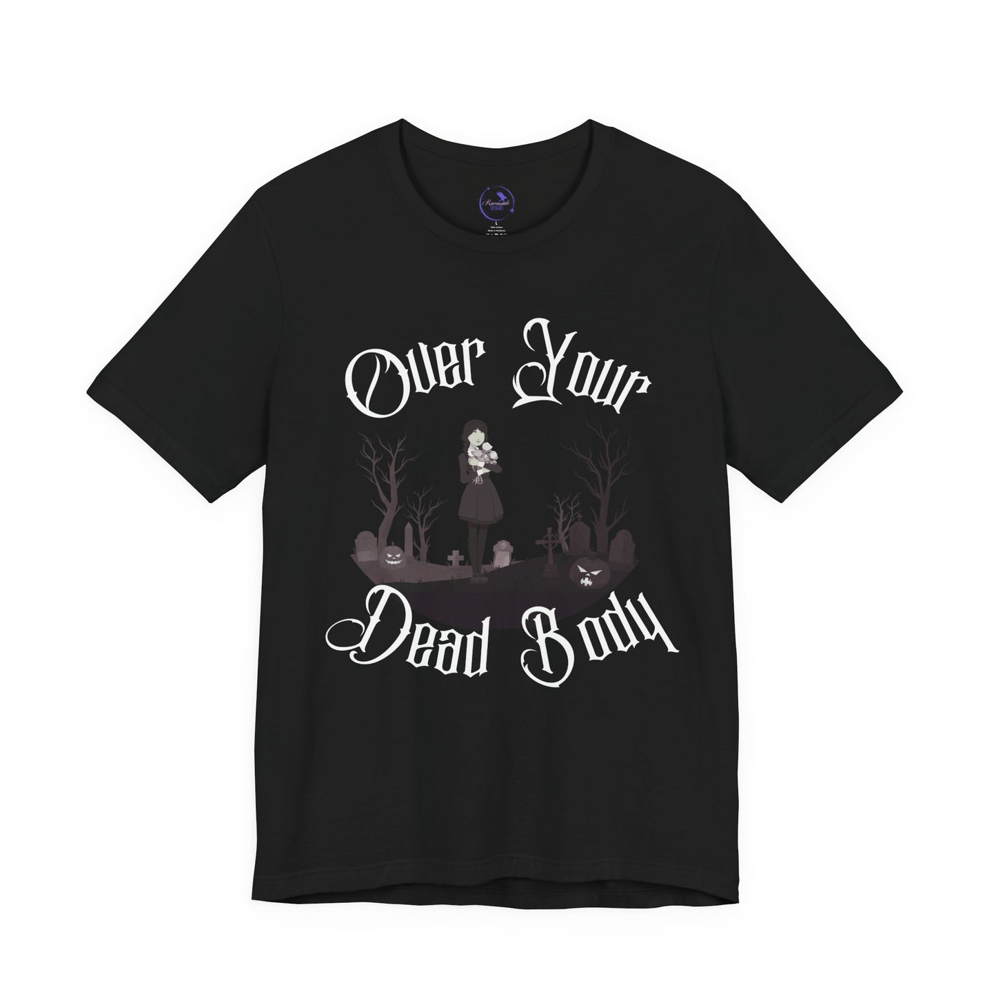 'Over Your Dead Body' Wednesday - Unisex Jersey T-Shirt | Ravensmile Designs