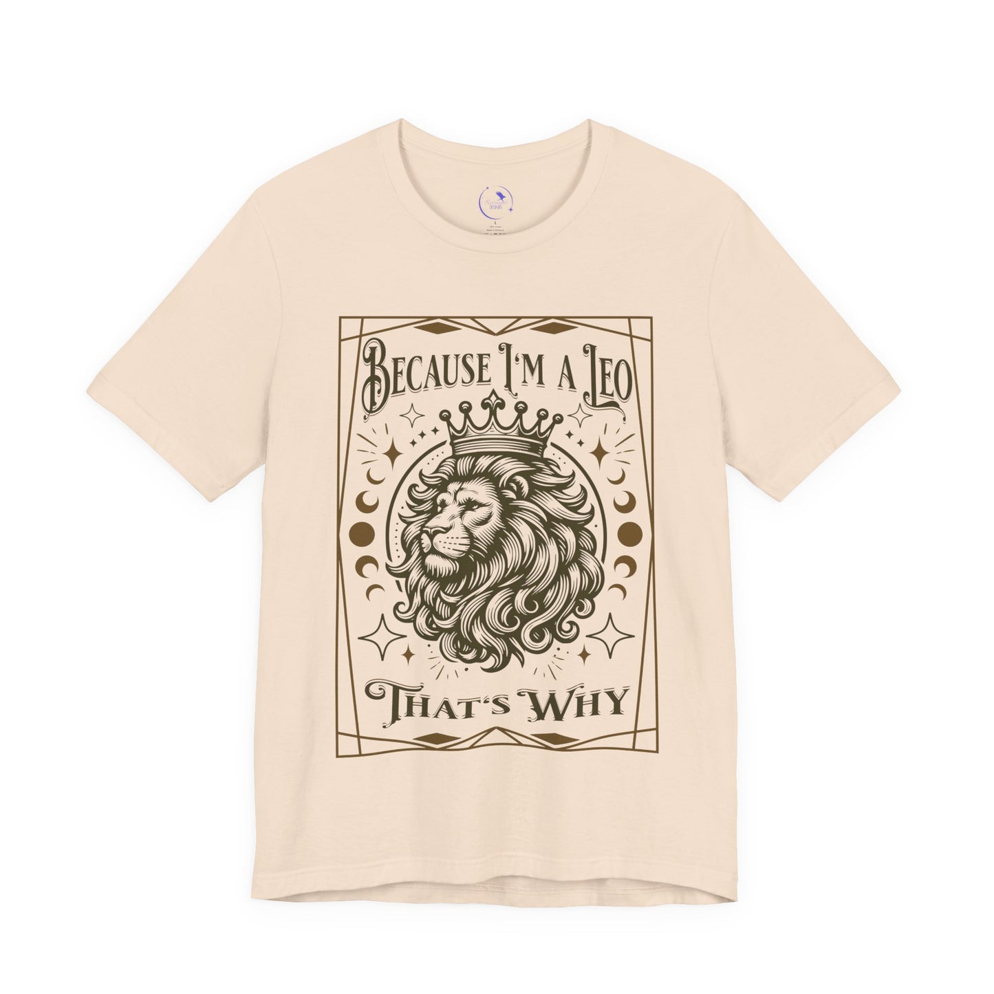 Because I'm a Leo Unisex Tee |  Zodiac Shirt, Gift for Leo, Birthday Tee
